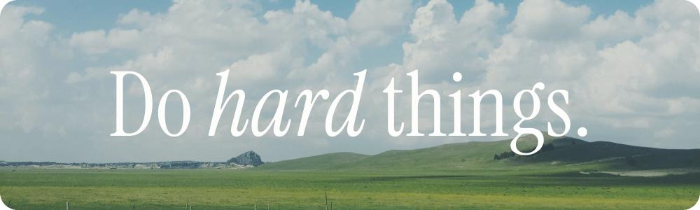 Do Hard Things
